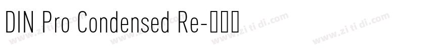 DIN Pro Condensed Re字体转换 DIN Pro Condensed Re字体转换